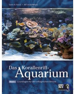 Das Korallenriff-Aquarium Band 1: Grundlagen