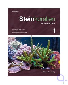 Steinkorallen im Aquarium Band 1 - Daniel Knop